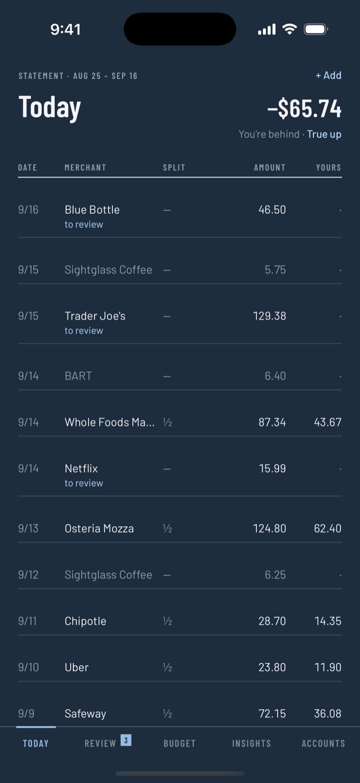 The Today tab: a statement headed by the running balance between Maya and Jordan with a True up link, then a ruled table of dated expenses showing each one's split, amount and Maya's share.